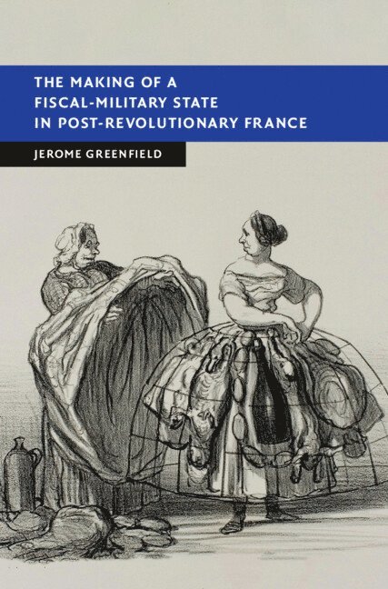 The Making of a Fiscal-Military State in Post-Revolutionary France 1