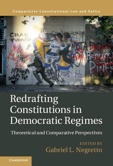 Gabriel L. Negretto - Redrafting Constitutions in Democratic Regimes, Inbunden