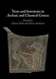 Adrian Kelly, Henry Spelman - Texts and Intertexts in Archaic and Classical Greece, Inbunden