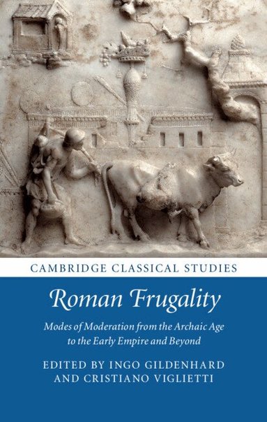 Ingo Gildenhard, Cristiano Viglietti - Roman Frugality, Inbunden