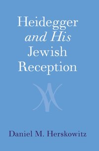 bokomslag Heidegger and His Jewish Reception