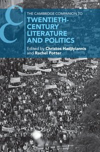 bokomslag Cambridge Companion to Twentieth-Century Literature and Politics