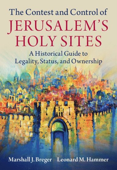 bokomslag The Contest and Control of Jerusalem's Holy Sites