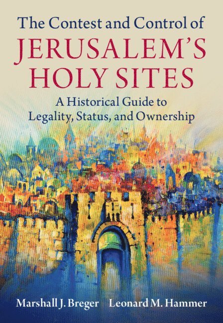 The Contest and Control of Jerusalem's Holy Sites 1
