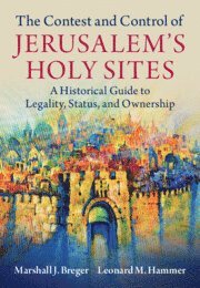 The Contest and Control of Jerusalem's Holy Sites 1