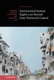 Antal Berkes, Antal (Brunel University) Berkes - International Human Rights Law Beyond State Territorial Control, Inbunden