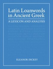 Eleanor Dickey, Eleanor (University of Reading) Dickey - Latin Loanwords in Ancient Greek, Inbunden