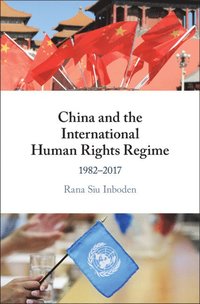 bokomslag China and the International Human Rights Regime