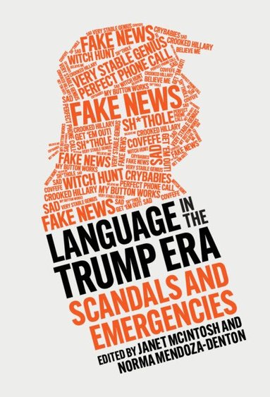 Janet McIntosh, Norma Mendoza-Denton - Language in the Trump Era, Inbunden