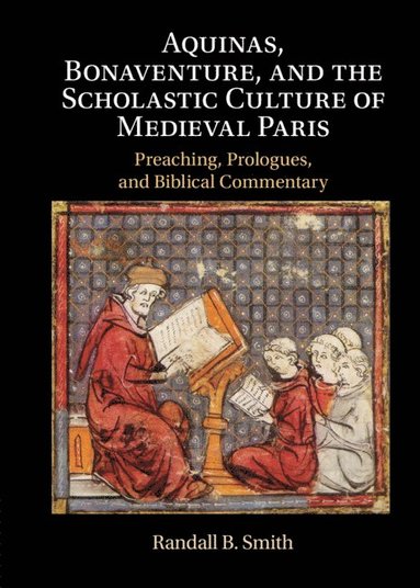 bokomslag Aquinas, Bonaventure, and the Scholastic Culture of Medieval Paris