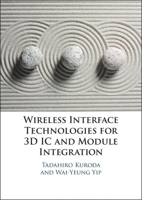 Wireless Interface Technologies for 3D IC and Module Integration 1