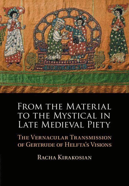 From the Material to the Mystical in Late Medieval Piety 1