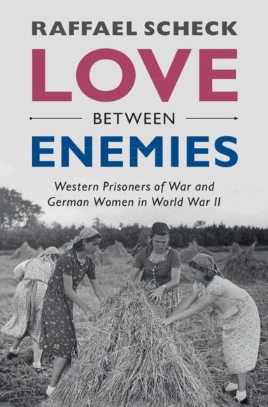 Raffael Scheck - Love between Enemies, Inbunden