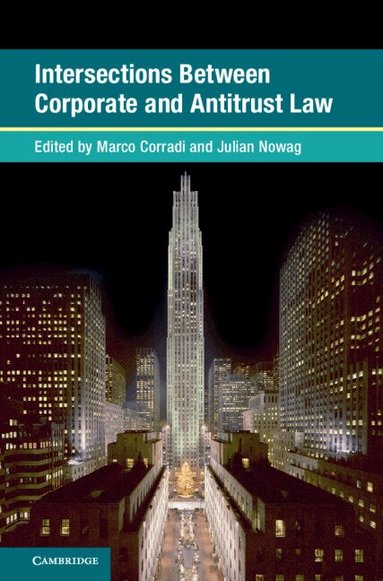 Marco Corradi, Julian Nowag - Intersections Between Corporate and Antitrust Law, Inbunden