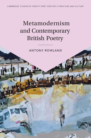 Antony Rowland - Metamodernism and Contemporary British Poetry, Inbunden