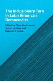 Diana Kapiszewski, Steven Levitsky, Deborah J. Yashar, Deborah J Yashar - Inclusionary Turn in Latin American Democracies, Inbunden