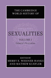 Merry E. Wiesner-Hanks, Mathew Kuefler, Milwaukee) Wiesner-Hanks, Merry E. (University of Wisconsin, Mathew (San Diego State University) Kuefler - Cambridge World History of Sexualities: Volume 1, General Overviews, Inbunden