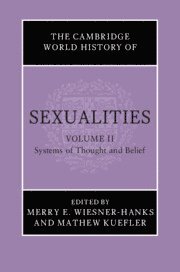 Cambridge World History of Sexualities: Volume 2, Systems of Thought and Belief 1
