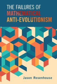 bokomslag The Failures of Mathematical Anti-Evolutionism