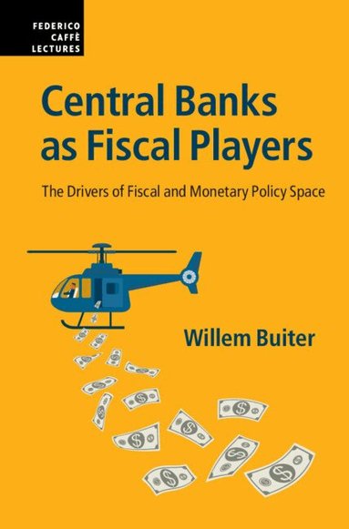 Willem Buiter - Central Banks as Fiscal Players, Inbunden