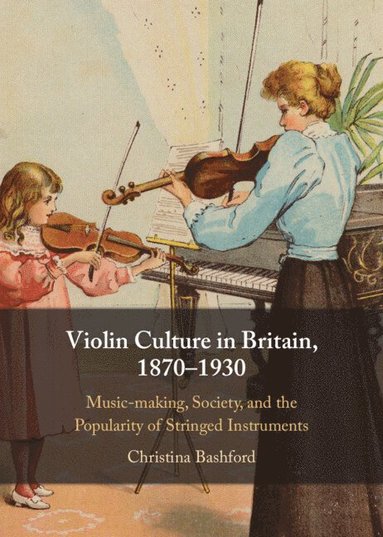 bokomslag Violin Culture in Britain, 1870-1930