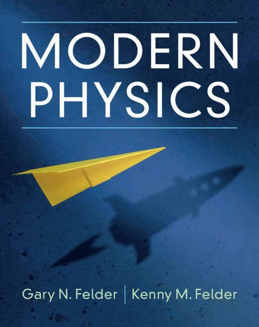 Gary N. Felder, Kenny M. Felder, Massachusetts) Felder, Gary N. (Smith College - Modern Physics, Inbunden