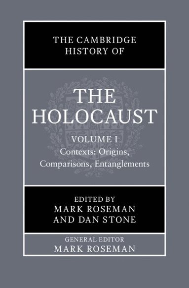 bokomslag The Cambridge History of the Holocaust: Volume 1, Contexts: Origins, Comparisons, Entanglements