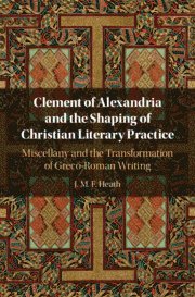 bokomslag Clement of Alexandria and the Shaping of Christian Literary Practice