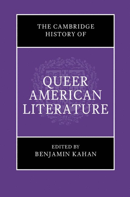 The Cambridge History of Queer American Literature 1
