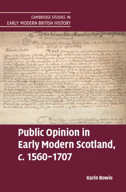 Public Opinion in Early Modern Scotland, c.1560-1707 1