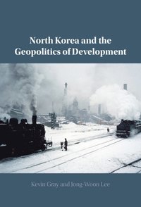 bokomslag North Korea and the Geopolitics of Development