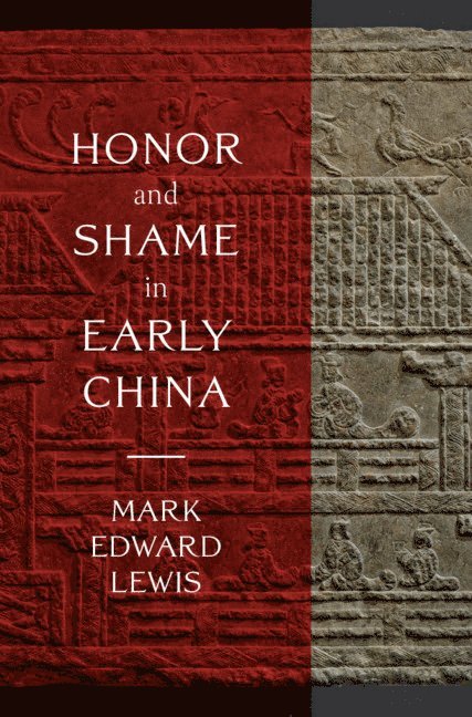 Honor and Shame in Early China 1