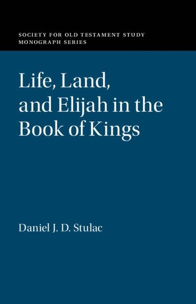 bokomslag Life, Land, and Elijah in the Book of Kings