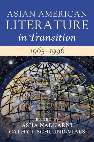 Asha Nadkarni, Cathy J. Schlund-Vials - Asian American Literature in Transition, 1965-1996: Volume 3, Inbunden