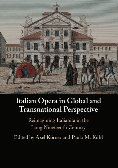 bokomslag Italian Opera in Global and Transnational Perspective