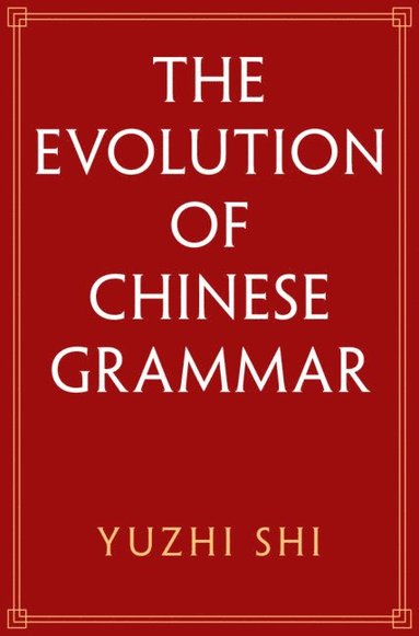 bokomslag Evolution of Chinese Grammar