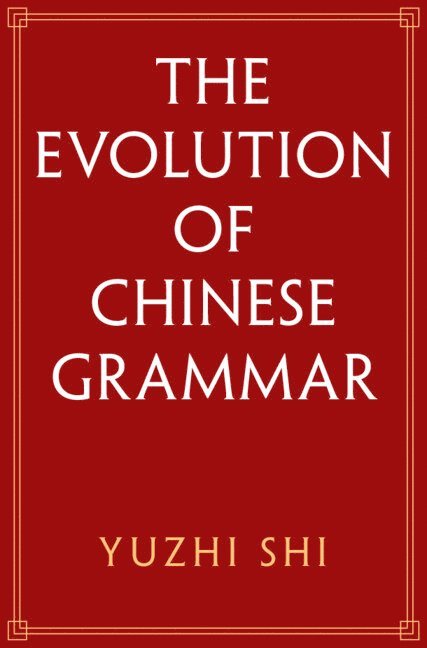 The Evolution of Chinese Grammar 1