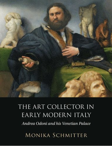 bokomslag The Art Collector in Early Modern Italy