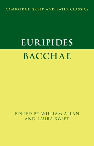 William Allan, Laura Swift - Euripides: Bacchae, Inbunden