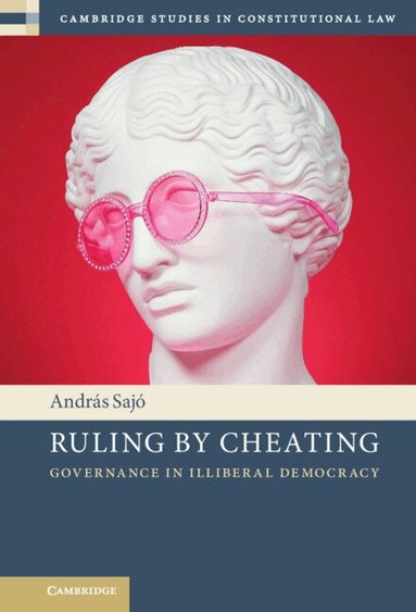 András Sajó - Ruling by Cheating, Inbunden
