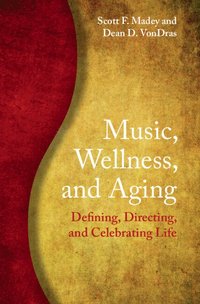 bokomslag Music, Wellness, and Aging