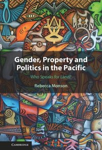 bokomslag Gender, Property and Politics in the Pacific