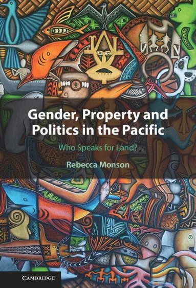 bokomslag Gender, Property and Politics in the Pacific