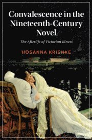 bokomslag Convalescence in the Nineteenth-Century Novel