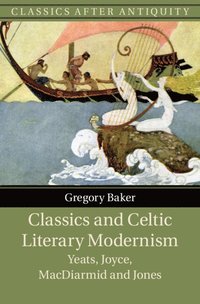 bokomslag Classics and Celtic Literary Modernism