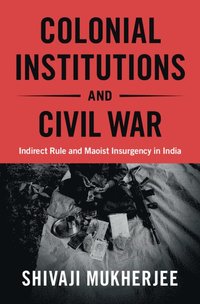 bokomslag Colonial Institutions and Civil War