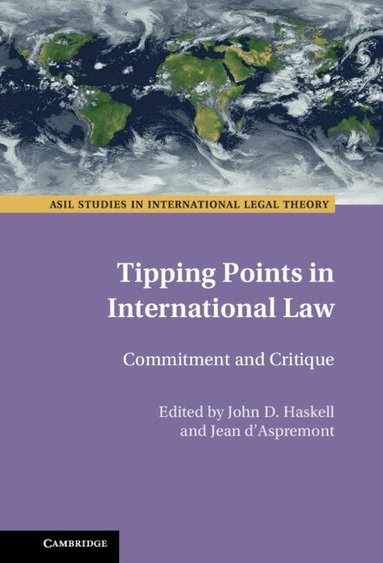 Jean d'Aspremont, John Haskell - Tipping Points in International Law, Inbunden