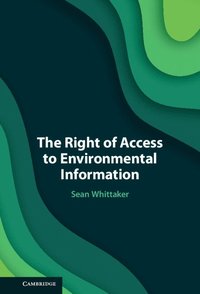 bokomslag The Right of Access to Environmental Information