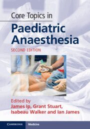 James Ip, Grant Stuart, Isabeau Walker, Ian James - Core Topics in Paediatric Anaesthesia, Inbunden