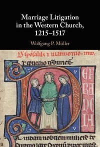 bokomslag Marriage Litigation in the Western Church, 1215-1517